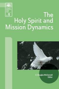 The Holy Spirit and Mission Dynamics av C. Douglas McConnell