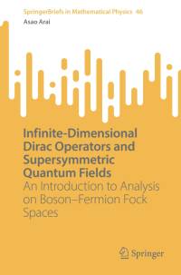 Infinite-Dimensional Dirac Operators and Supersymmetric Quantum Fields av Asao Arai