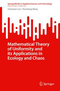Mathematical Theory of Uniformity and its Applications in Ecology and Chaos av Chuncheng Wang