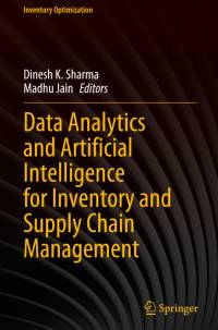 Data Analytics and Artificial Intelligence for Inventory and Supply Chain Management av Madhu Jain