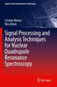 Signal Processing and Analysis Techniques for Nuclear Quadrupole Resonance Spectroscopy av Nicu Bizon