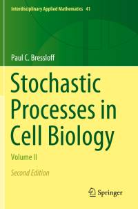 Stochastic Processes in Cell Biology av Paul C. Bressloff