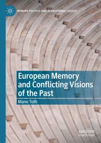 European Memory and Conflicting Visions of the Past av Mano Toth
