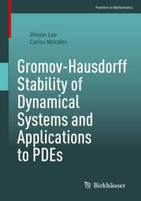 Gromov-Hausdorff Stability of Dynamical Systems and Applications to PDEs av Carlos Morales