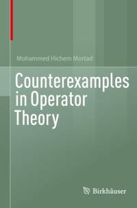 Counterexamples in Operator Theory av Mohammed Hichem Mortad