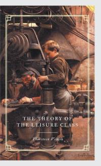 THE THEORY OF THE LEISURE CLASS av Thorstein Veblen