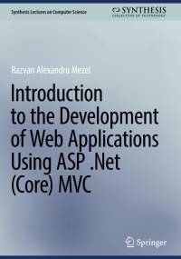 Introduction to the Development of Web Applications Using ASP .Net (Core) MVC av Razvan Alexandru Mezei
