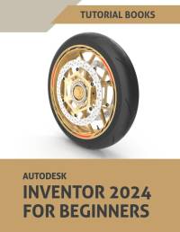Autodesk Inventor 2024 For Beginners av Tutorial Books