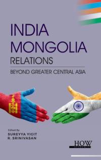 India-Mongolia Relations av R. Srinivasan