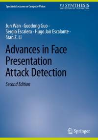 Advances in Face Presentation Attack Detection av Stan Z. Li