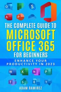 The Complete Guide to Microsoft Office 365 for Beginners av Ramirez Adam