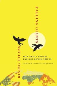 Rising Titans, Falling Giants av Joshua R. Itzkowitz Shifrinson