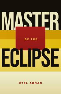 Master of the Eclipse av Etel Adnan
