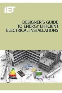 Designer's Guide to Energy Efficient Electrical Installations av The Institution of Engineering and Techn