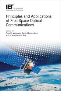 Principles and Applications of Free Space Optical Communications av Arun K. Majumdar