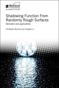 Shadowing Function from Randomly Rough Surfaces: Derivation and Applications av Christophe Bourlier