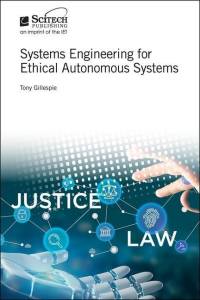 Systems Engineering for Ethical Autonomous Systems av Tony Gillespie
