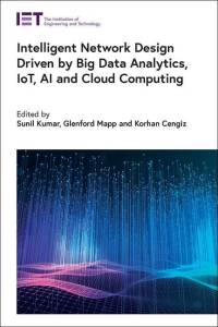 Intelligent Network Design Driven by Big Data Analytics, Iot, AI and Cloud Computing av Sunil Kumar