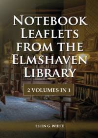 Notebook Leaflets from the Elmshaven Library av Ellen G. White