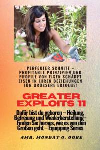 Ogbe, A: Greater Exploits - 11 - Perfekter Schnitt av Ambassador Monday O. Ogbe