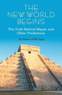 The New World Begins The Truth Behind Mayan And OTher Predictions av Bindya Singh Hb