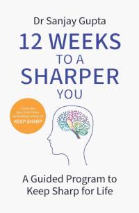 12 Weeks to a Sharper You av Sanjay Gupta
