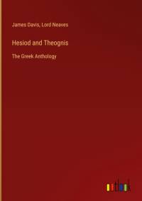 Hesiod and Theognis av James Davis
