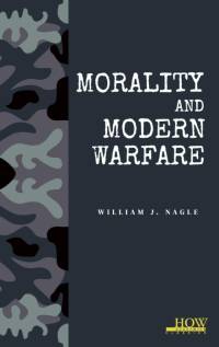 Morality and Modern Warfare av William J. Nagle