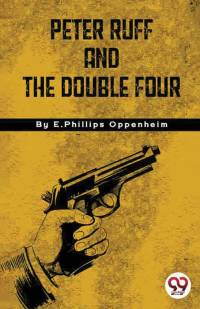 Peter Ruff And The Double Four av E. Phillips Oppenheim
