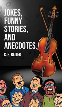 Jokes, Funny Stories, and Anecdotes. av C. R. Reiter