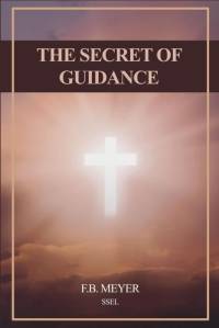 The Secret of Guidance av F. B. Meyer