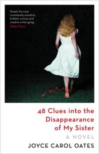 48 Clues into the Disappearance of My Sister av Joyce Carol Oates
