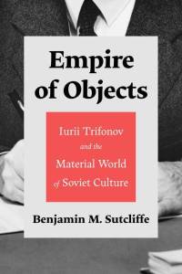 EMPIRE OF OBJECTS av Benjamin M. Sutcliffe