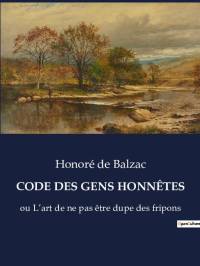 CODE DES GENS HONNÊTES av Honore de Balzac
