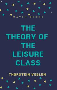 THE THEORY OF THE LEISURE CLASS av Thorstein Veblen