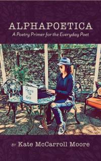 Alphapoetica by Kate McCarroll Moore