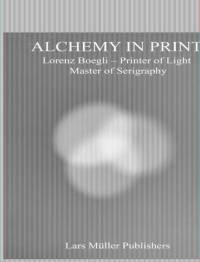 Alchemy in Print / Alchimie en impression av Lars Muller