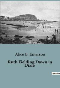 Ruth Fielding Down in Dixie av Alice B. Emerson