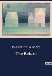 The Return av Walter De la Mare