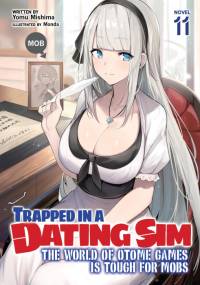 Trapped in a Dating Sim: The World of Otome Games Is Tough for Mobs (Light Novel) Vol. 11 av Yomu Mishima