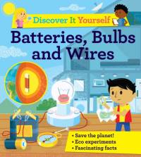 Discover It Yourself: Batteries, Bulbs, and Wires av David Glover