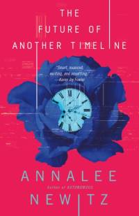 The Future of Another Timeline av Annalee Newitz