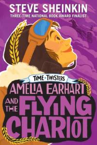 Amelia Earhart and the Flying Chariot av Steve Sheinkin