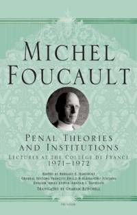 Penal Theories and Institutions: Lectures at the Collège de France av Michel Foucault
