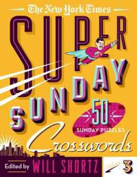 The New York Times Super Sunday Crosswords Volume 3: 50 Sunday Puzzles av Will Shortz