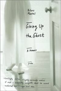 Giving Up the Ghost: A Memoir av Hilary Mantel