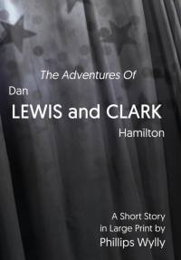 The Adventures of Dan Lewis and Clark Hamilton av Phillips Wylly