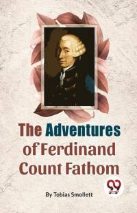 The Adventures Of Ferdinand Count Fathom av Tobias Smollett