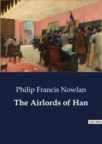 The Airlords of Han av Philip Francis Nowlan