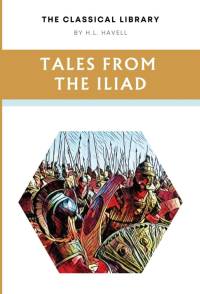 Tales from the Iliad av H. L. Havell